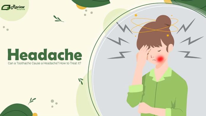 Can a Toothache Cause a Headache? How to Treat It?